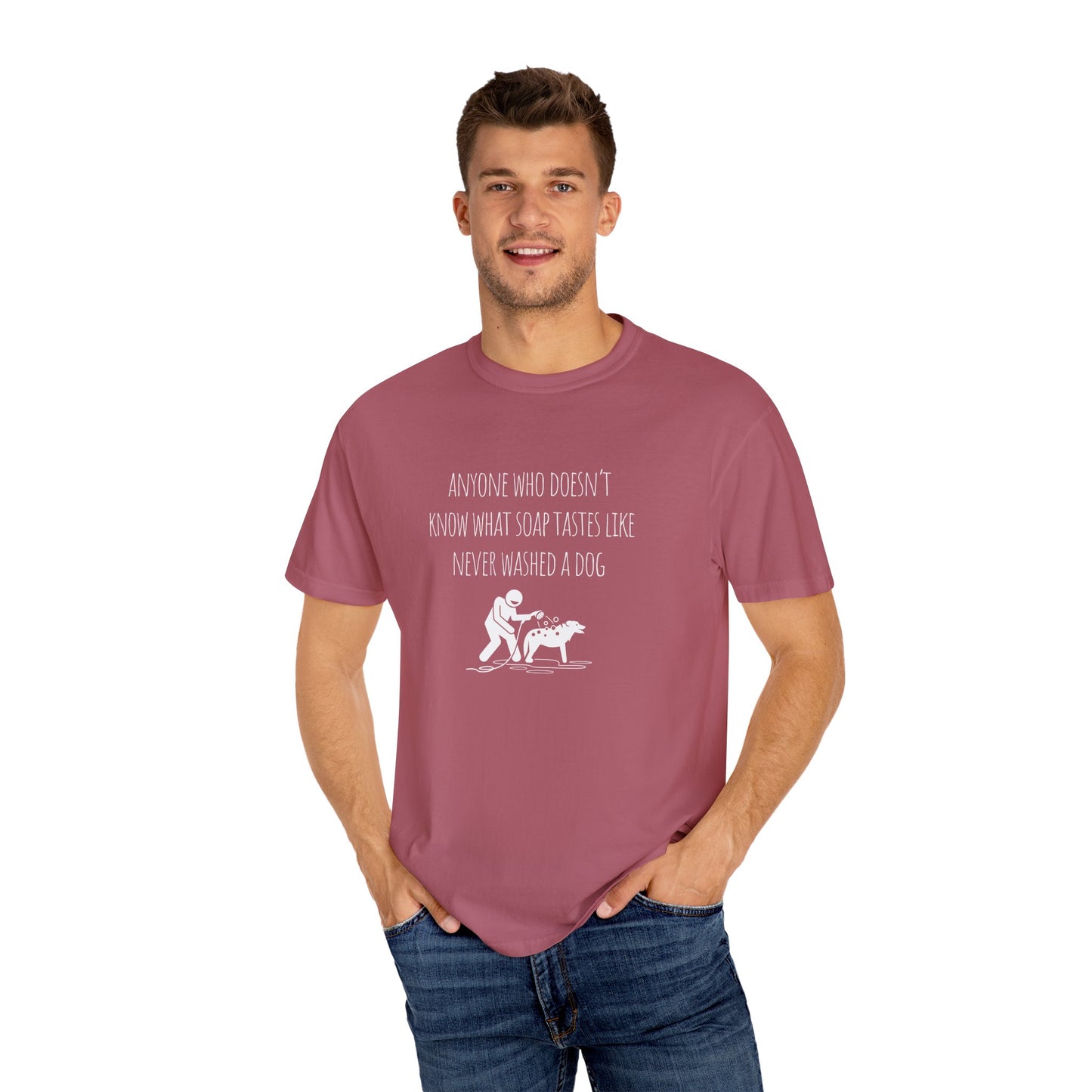 Unisex Dog Washing Humor T-Shirt - Anyone Who Doesn't Know What Soap Tastes Like
