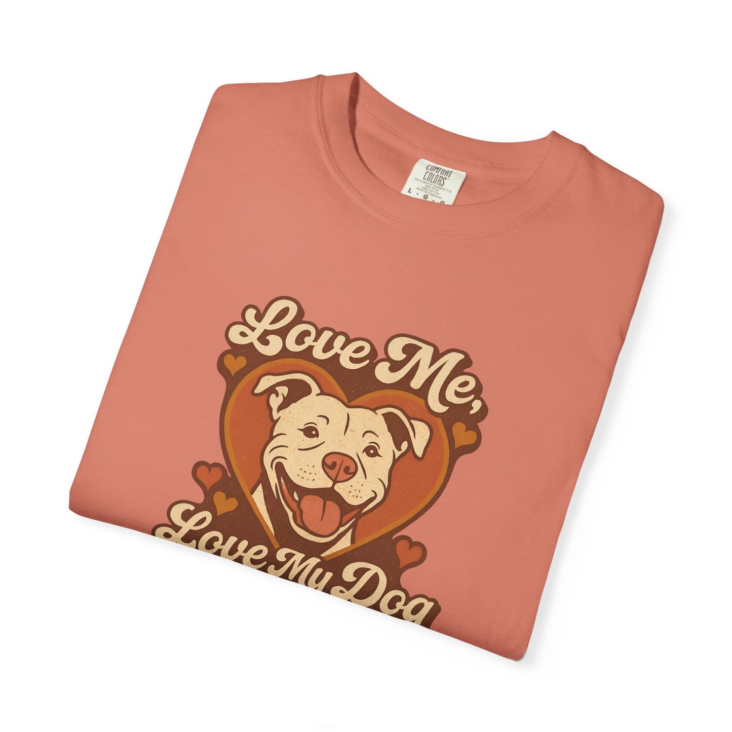 Love My Dog Unisex Garment-Dyed T-Shirt, Dog Lover Gift, Animal Rescue T-Shirt, Pet Appreciation Shirt, Animal Lover Apparel