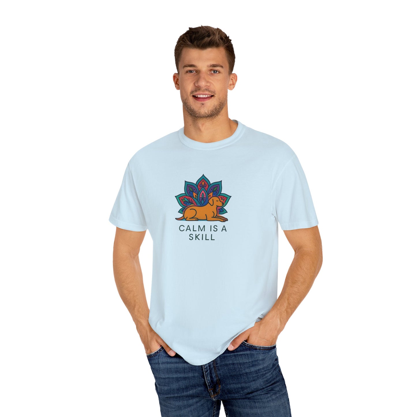 Calm is a Skill Unisex Garment-Dyed T-Shirt | Mindfulness Apparel, Gift for Yogis, Relaxation Wear, Inspirational Tee, Wellness Shirt