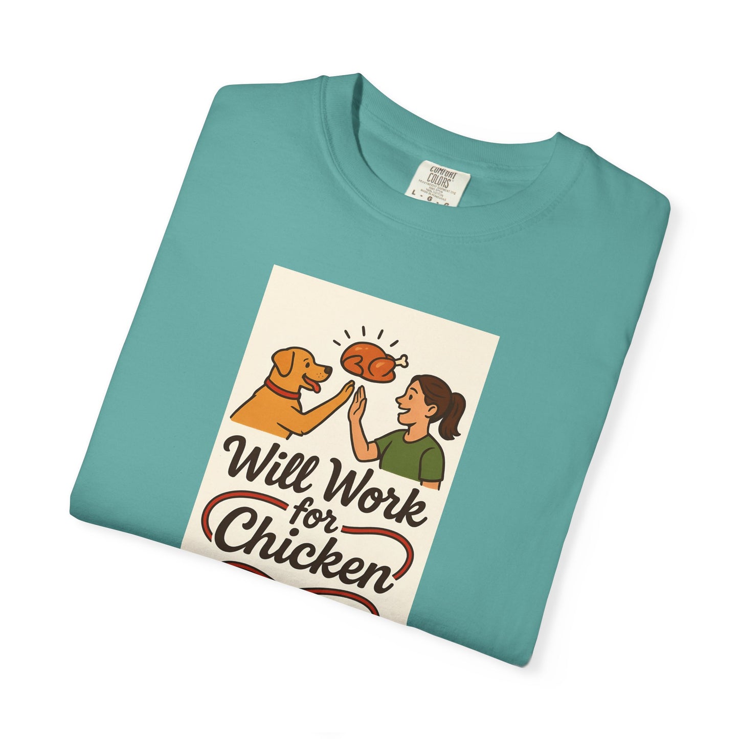 Will Work for Chicken Unisex T-Shirt | Pet Lover Gift, Funny Dog Tee, Casual Wear, Unique Animal Lover Apparel, Gift for Dog Parents