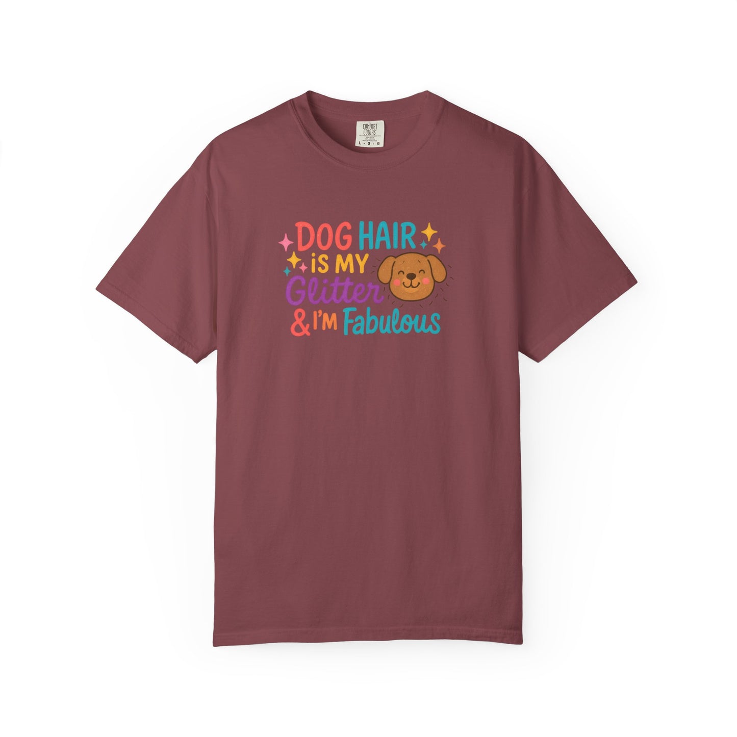 Fabulous Dog Hair T-shirt, Pet Lover Gift, Funny Dog Mom Shirt, Casual Everyday Tee, Birthday Gift for Dog Lovers