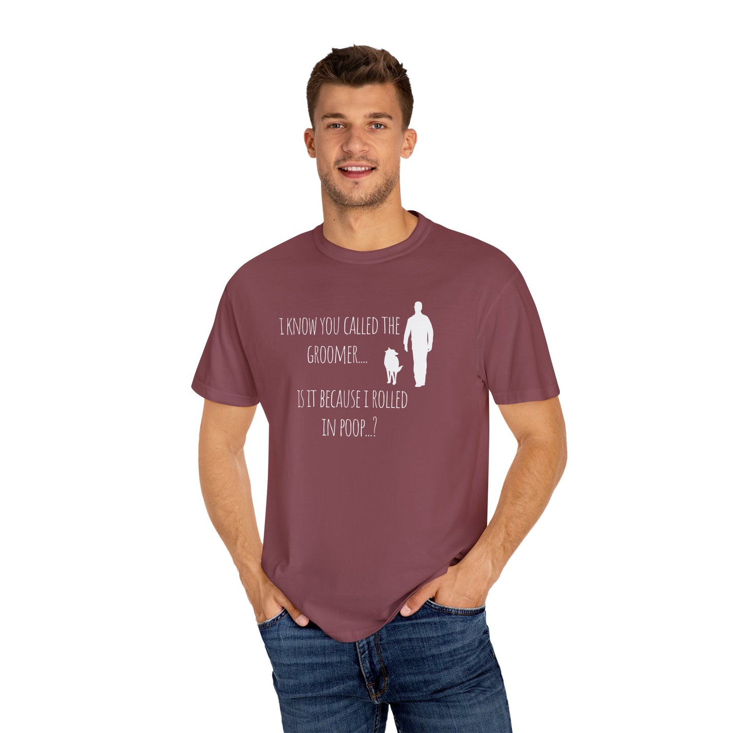 Humorous Dog Lover T-Shirt - 'Is It Because I Rolled In Poop?' Unisex Garment-Dyed Tee
