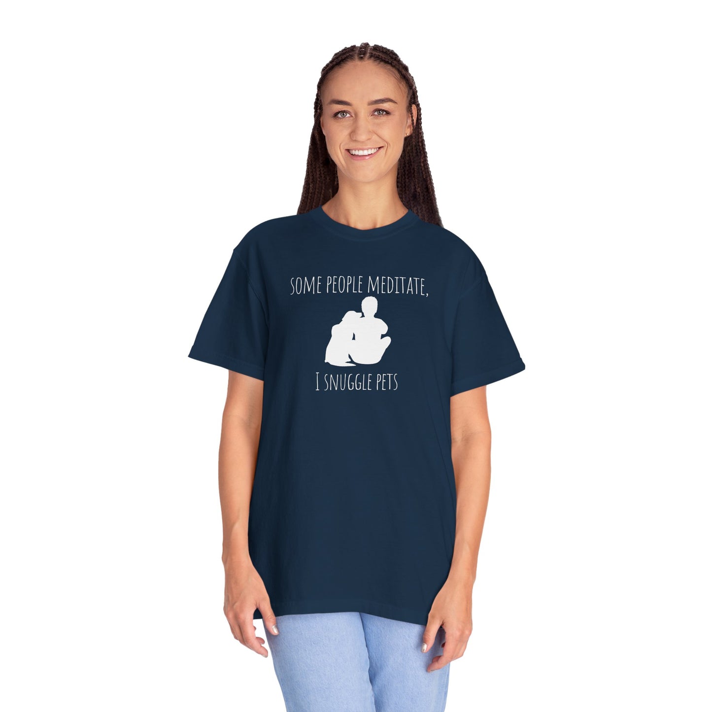 Unisex Pet Lover T-Shirt - "Some People Meditate, I Snuggle Pets"