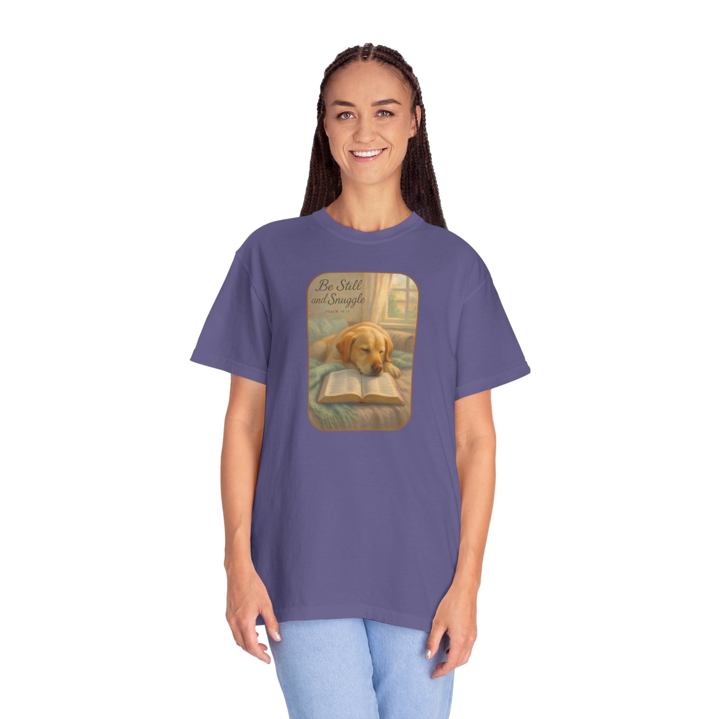 Be Still T-Shirt, Comfortable Pet Lover Tee, Relaxing Gift for Dog Owners, Inspirational Quote Shirt, Casual Everyday Wear