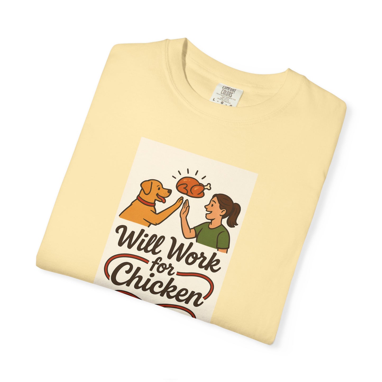 Will Work for Chicken Unisex T-Shirt | Pet Lover Gift, Funny Dog Tee, Casual Wear, Unique Animal Lover Apparel, Gift for Dog Parents