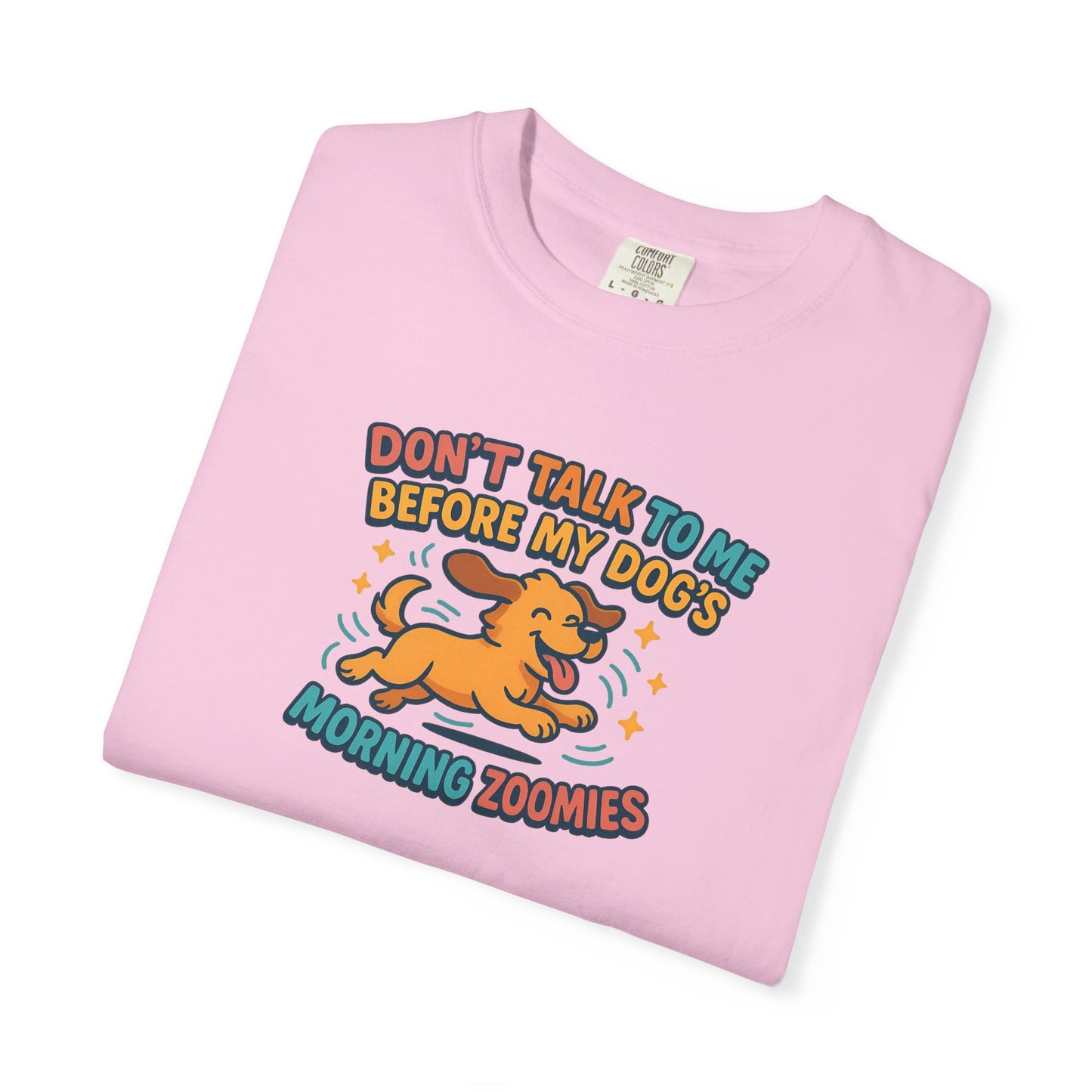 Dog Mom Unisex T-shirt - Don't Talk to Me Before My Dogs Morning Zoomies