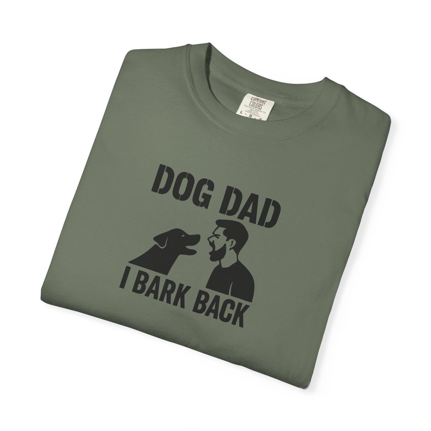 Funny I Bark Back Dog Dad T-Shirt