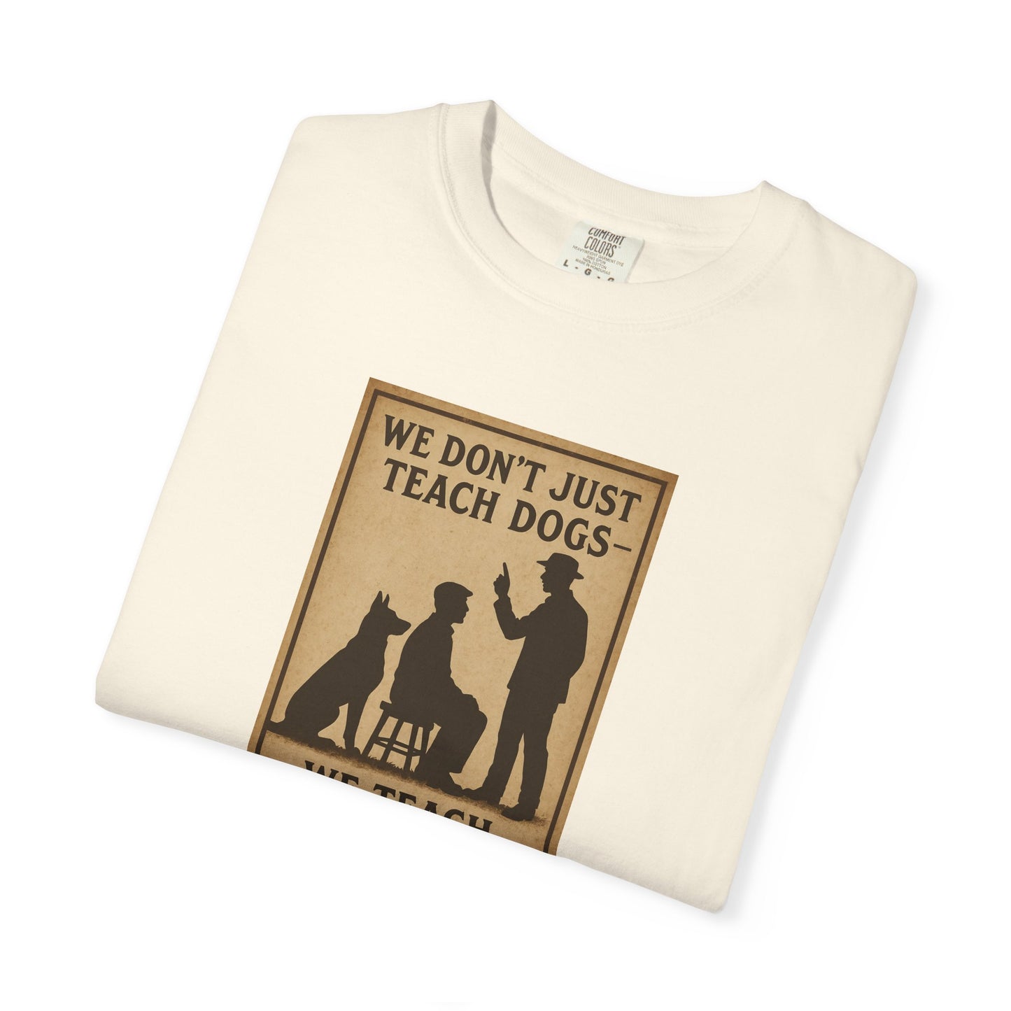 Dog Training Motivational T-Shirt, We Teach People Too Tee, Unisex Dog Lover Shirt, Gift for Dog Trainers, Pet Owner Apparel