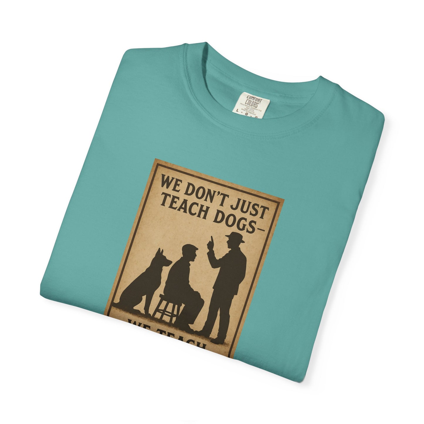 Dog Training Motivational T-Shirt, We Teach People Too Tee, Unisex Dog Lover Shirt, Gift for Dog Trainers, Pet Owner Apparel