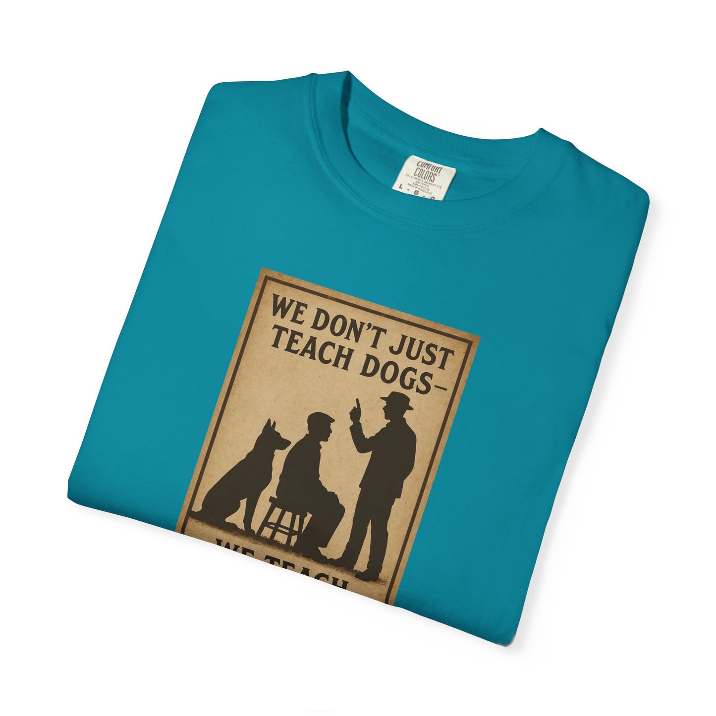 Dog Training Motivational T-Shirt, We Teach People Too Tee, Unisex Dog Lover Shirt, Gift for Dog Trainers, Pet Owner Apparel