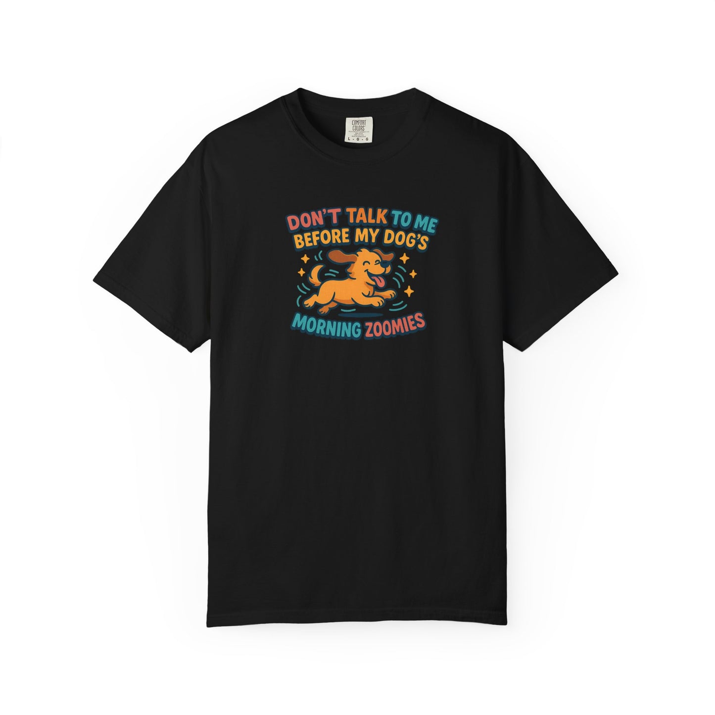 Dog Mom Unisex T-shirt - Don't Talk to Me Before My Dogs Morning Zoomies