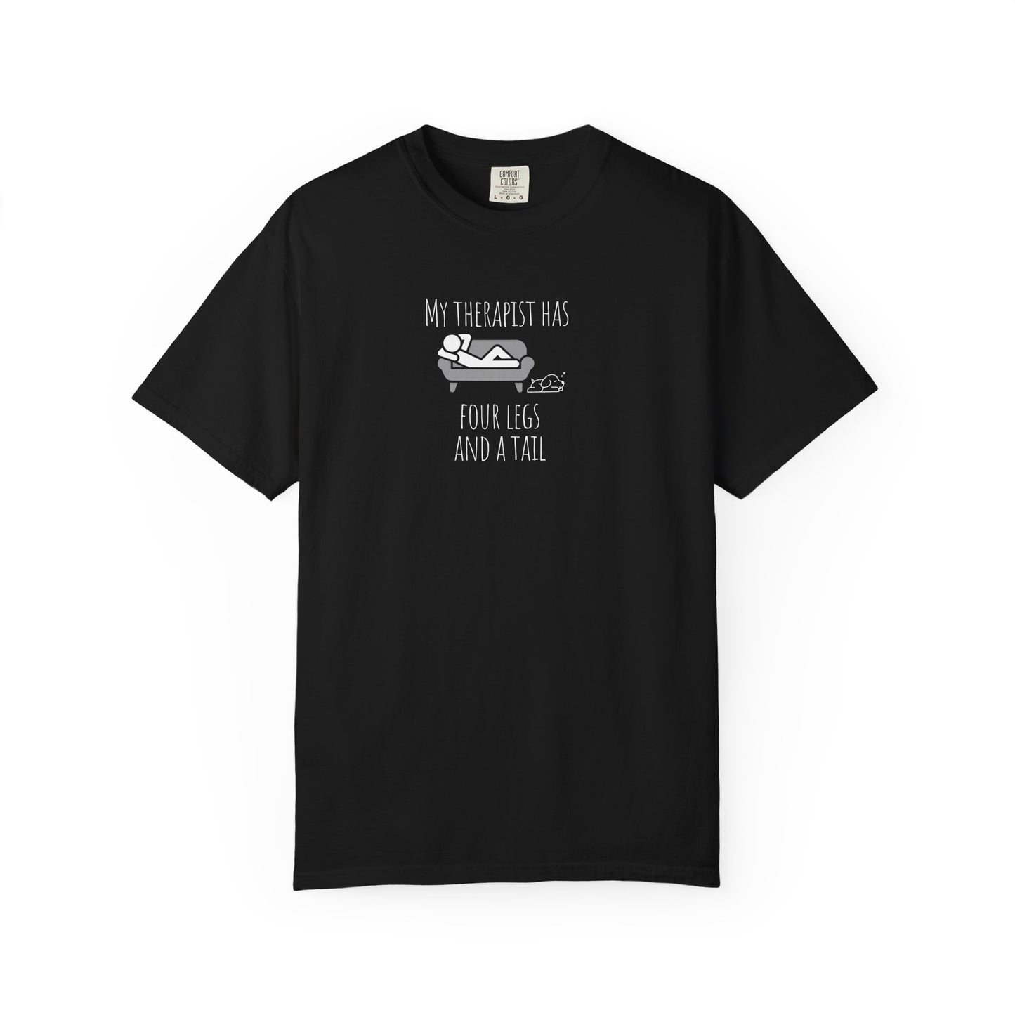 My Therapist Has Four Legs Unisex Garment-Dyed T-Shirt | Perfect for Pet Lovers and Animal Therapy Enthusiasts