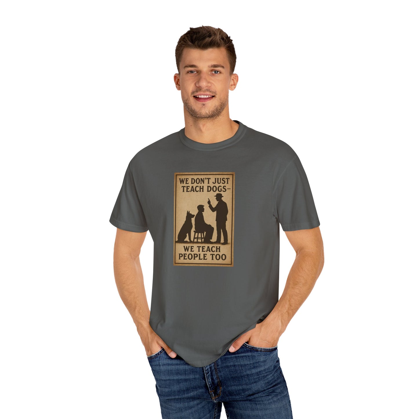 Dog Training Motivational T-Shirt, We Teach People Too Tee, Unisex Dog Lover Shirt, Gift for Dog Trainers, Pet Owner Apparel