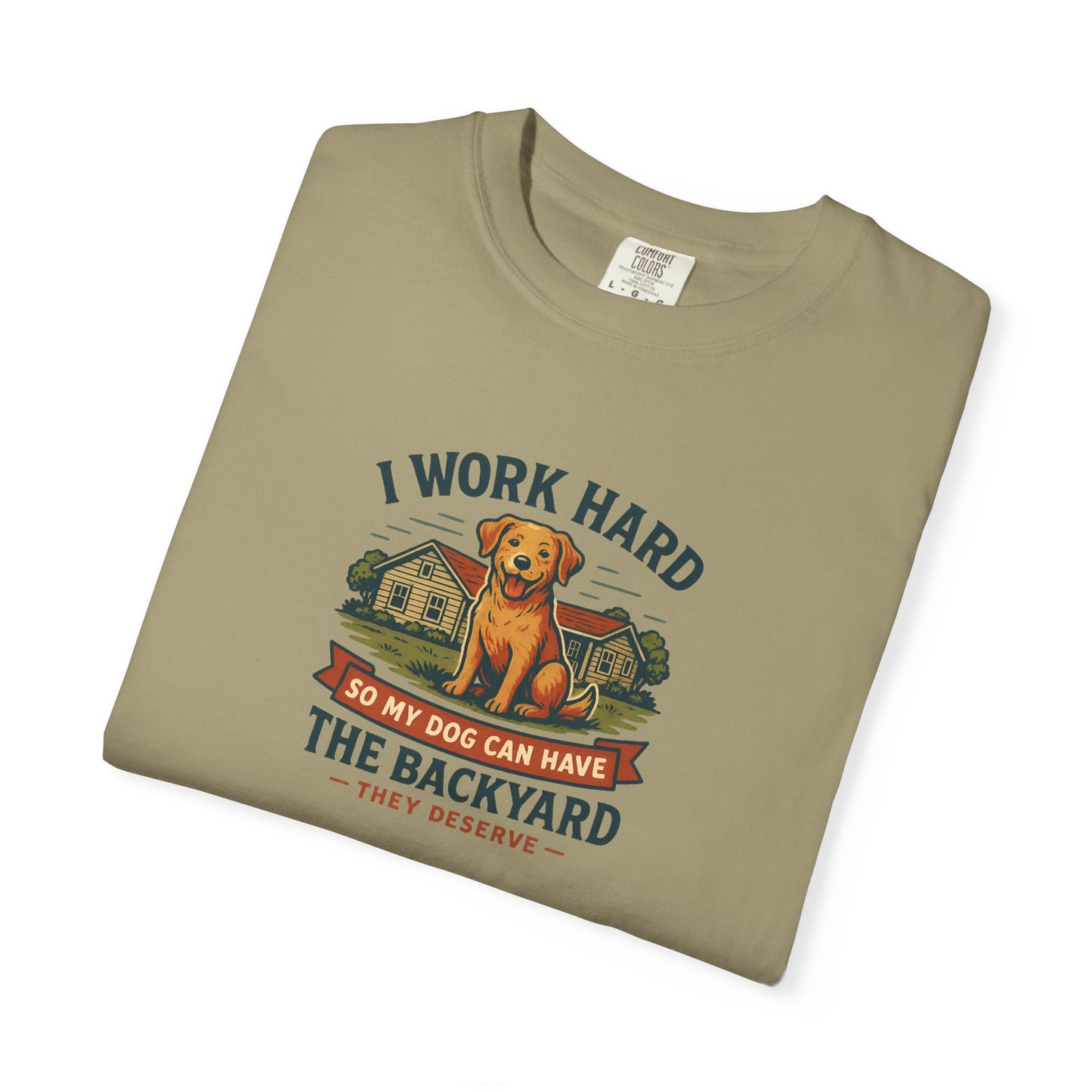 I work Hard...Dog Dad T-Shirt
