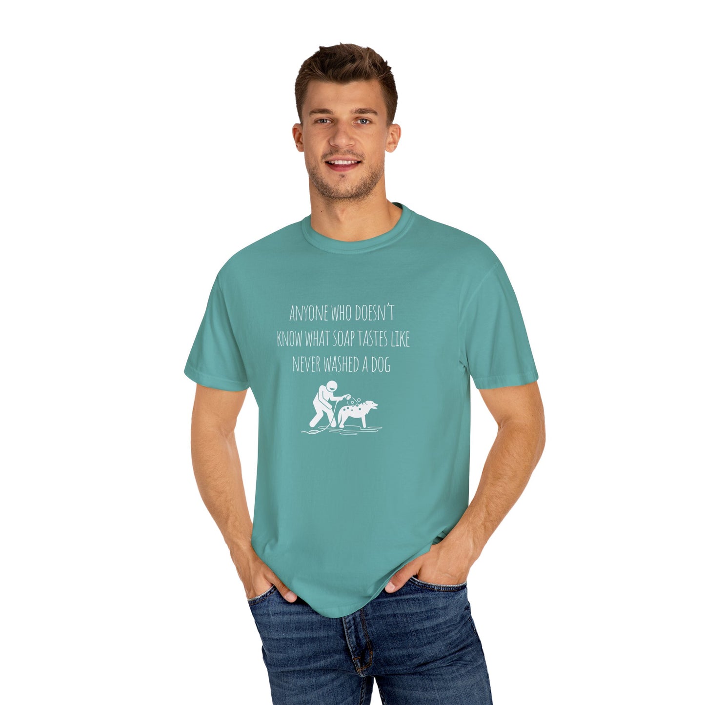 Unisex Dog Washing Humor T-Shirt - Anyone Who Doesn't Know What Soap Tastes Like