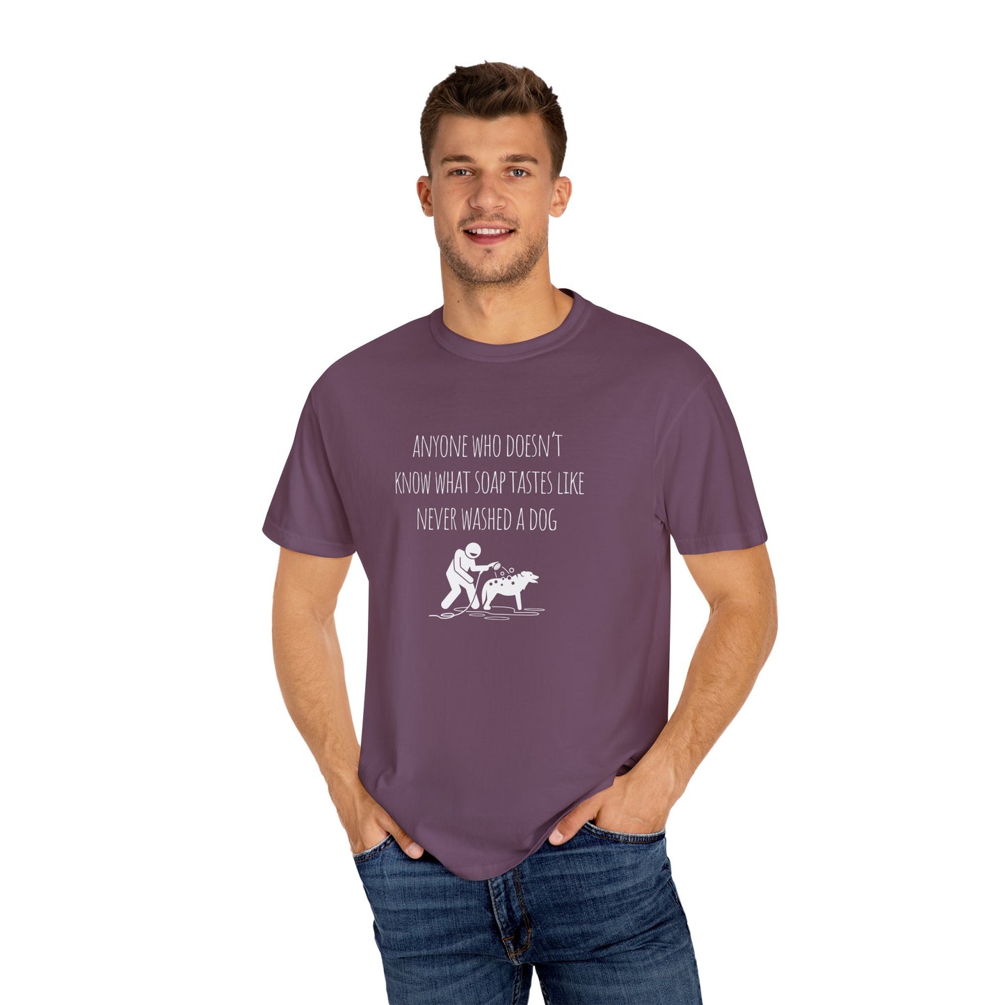 Unisex Dog Washing Humor T-Shirt - Anyone Who Doesn't Know What Soap Tastes Like