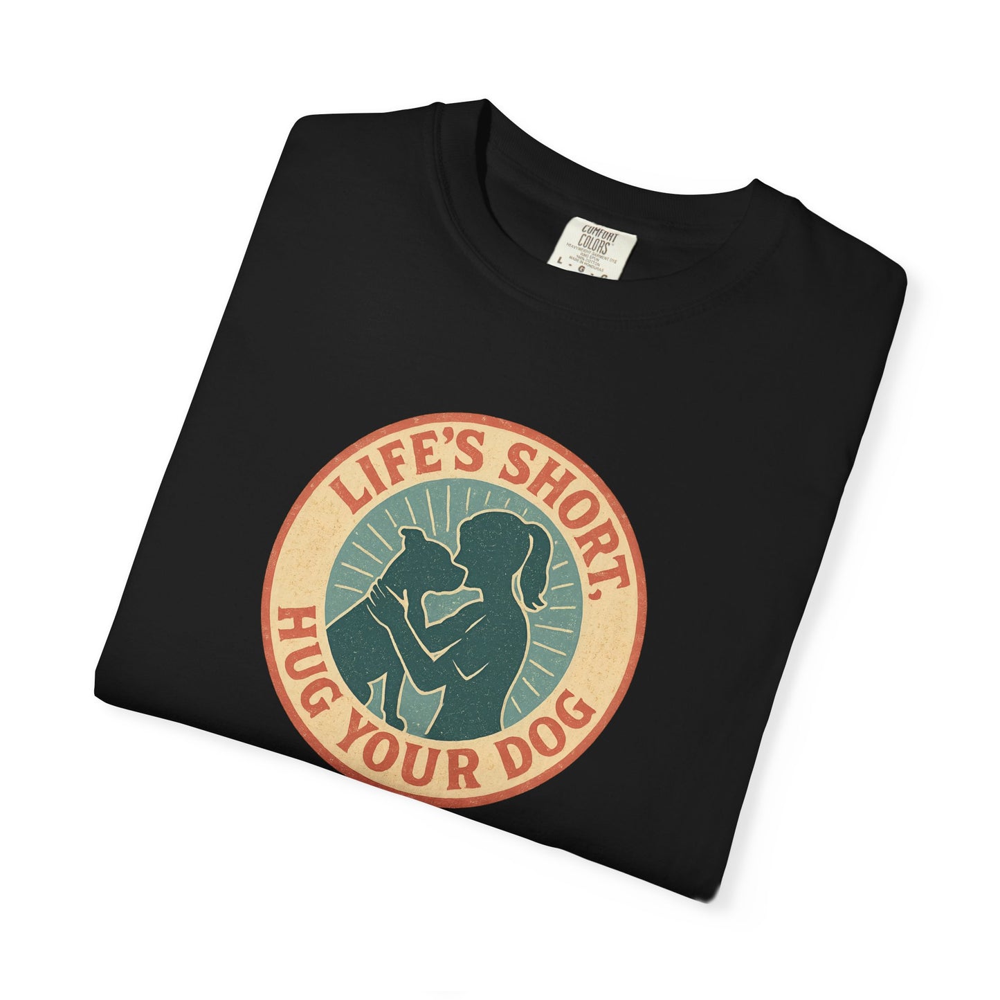 Life's Short Hug Your Dog T-Shirt, Cute Dog Lover Tee, Pet Adoption Gift, Unisex Graphic Shirt, Perfect for Dog Owners
