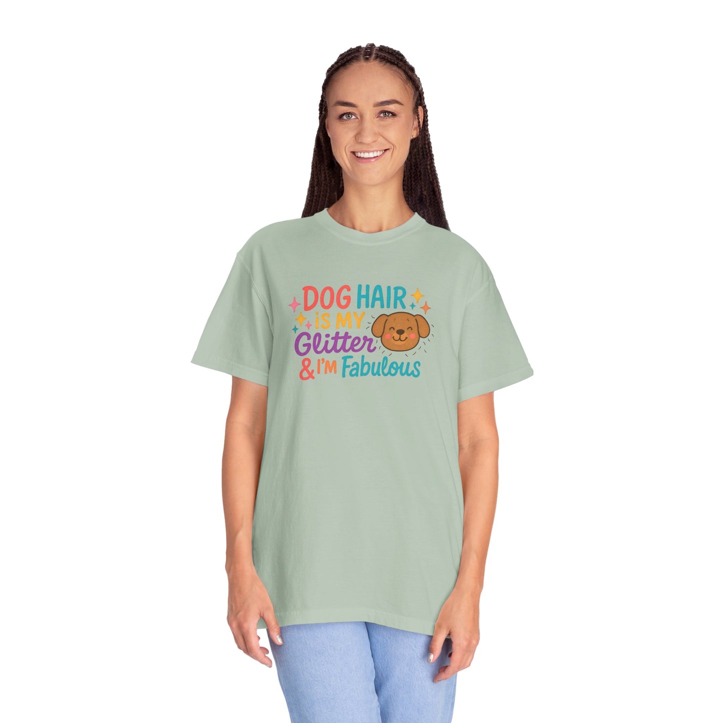 Fabulous Dog Hair T-shirt, Pet Lover Gift, Funny Dog Mom Shirt, Casual Everyday Tee, Birthday Gift for Dog Lovers