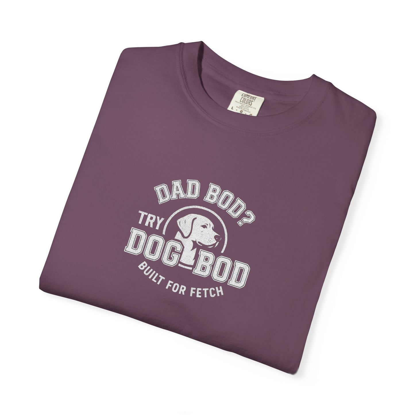 Dad Bod? Dog Dad T-Shirt