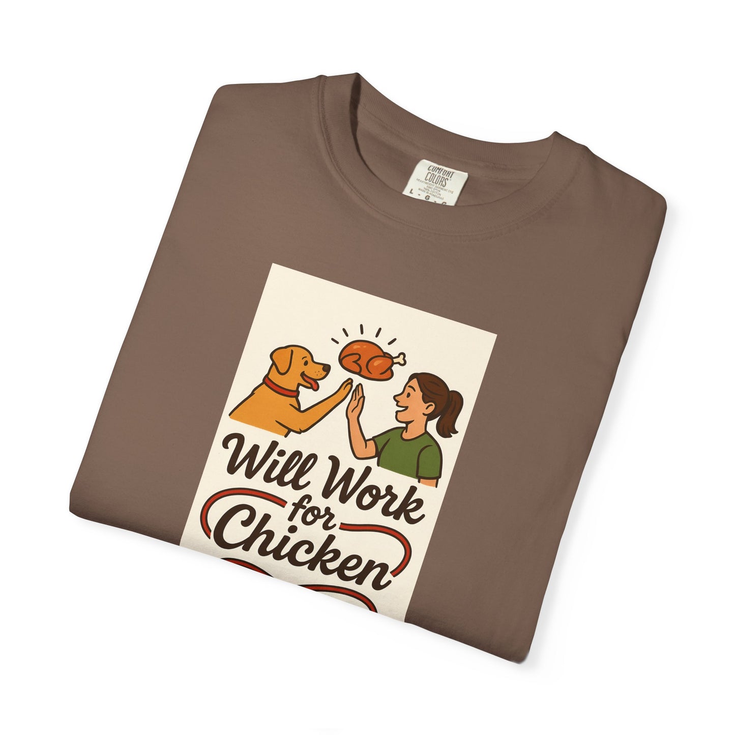 Will Work for Chicken Unisex T-Shirt | Pet Lover Gift, Funny Dog Tee, Casual Wear, Unique Animal Lover Apparel, Gift for Dog Parents