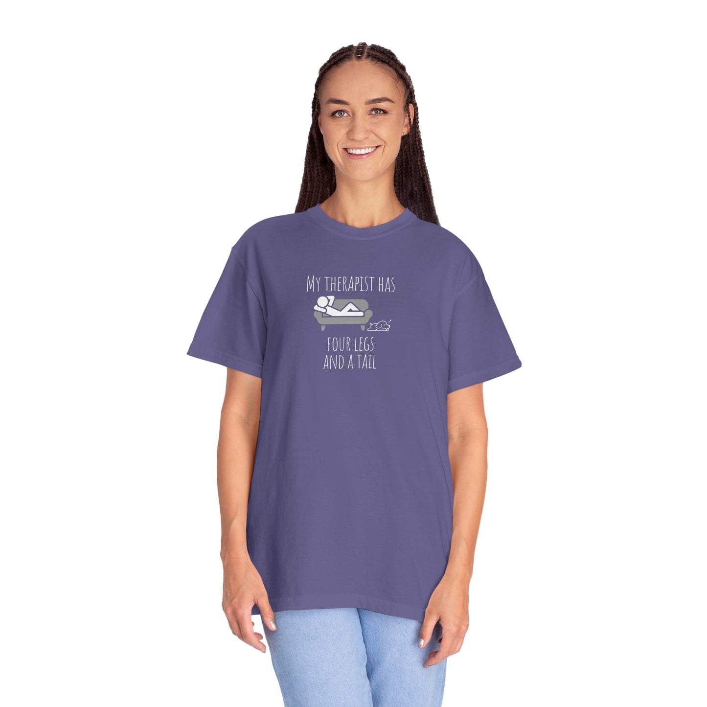 My Therapist Has Four Legs Unisex Garment-Dyed T-Shirt | Perfect for Pet Lovers and Animal Therapy Enthusiasts