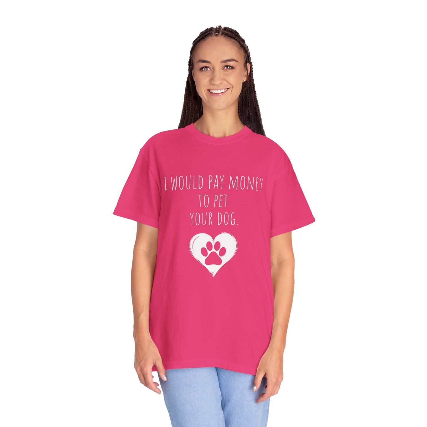 Funny Pet Lover T-Shirt - I Would Pay Money to Pet Your Dog