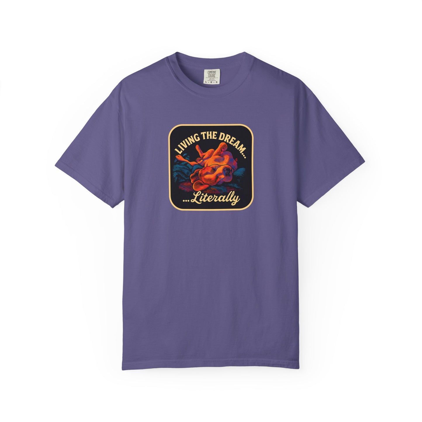 Living the Dream Garment-Dyed Unisex T-Shirt, Casual Wear, Gift for Dreamers, Fun Tee, Everyday Comfort