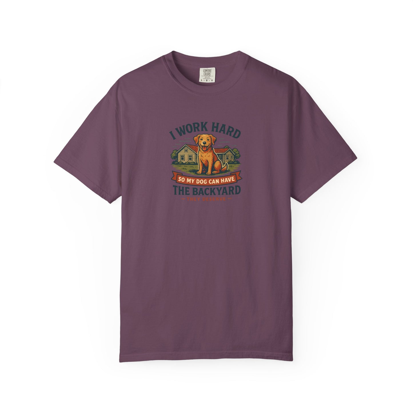 I work Hard...Dog Dad T-Shirt