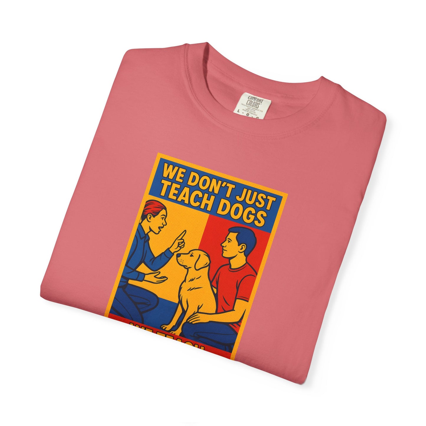 Teach Love Unisex T-shirt | Dog Training Humor Tee, Pet Lover Gift, Casual Wear, Funny Animal Shirt, Teacher Appreciation