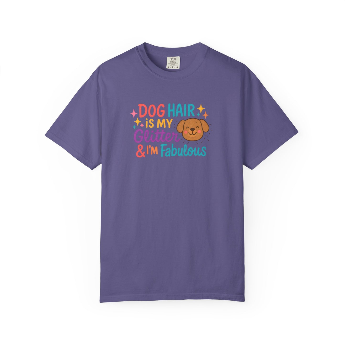 Fabulous Dog Hair T-shirt, Pet Lover Gift, Funny Dog Mom Shirt, Casual Everyday Tee, Birthday Gift for Dog Lovers