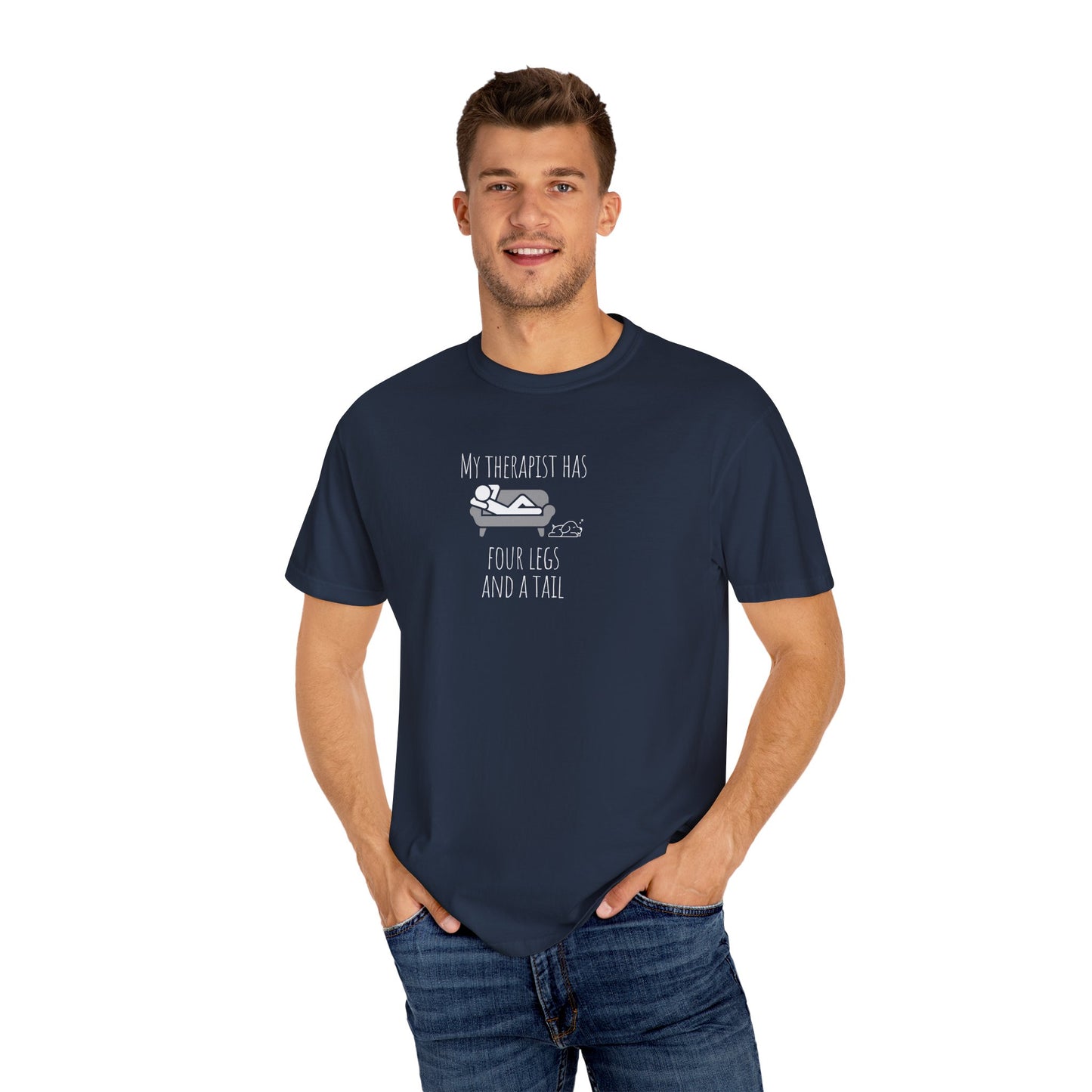 My Therapist Has Four Legs Unisex Garment-Dyed T-Shirt | Perfect for Pet Lovers and Animal Therapy Enthusiasts