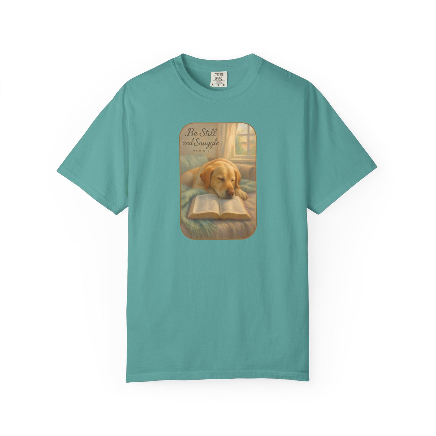 Be Still T-Shirt, Comfortable Pet Lover Tee, Relaxing Gift for Dog Owners, Inspirational Quote Shirt, Casual Everyday Wear