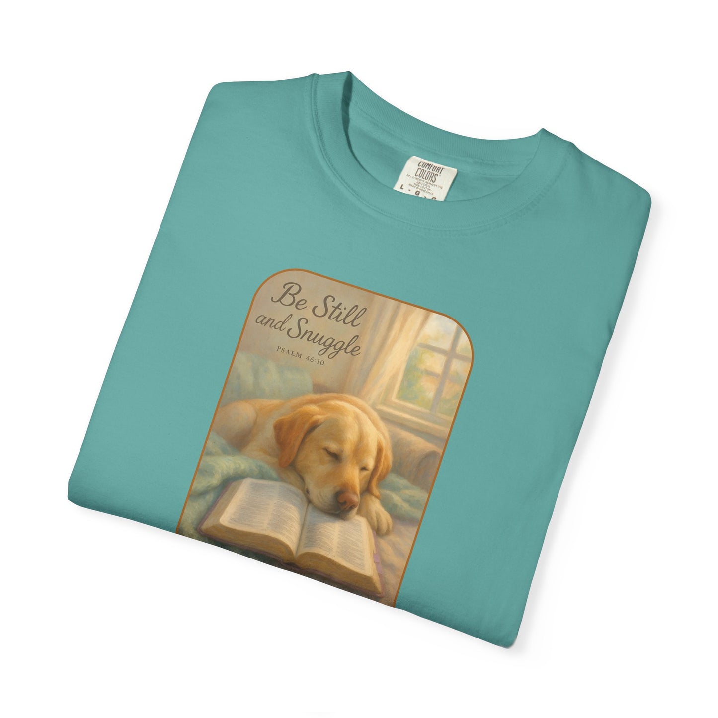 Be Still T-Shirt, Comfortable Pet Lover Tee, Relaxing Gift for Dog Owners, Inspirational Quote Shirt, Casual Everyday Wear