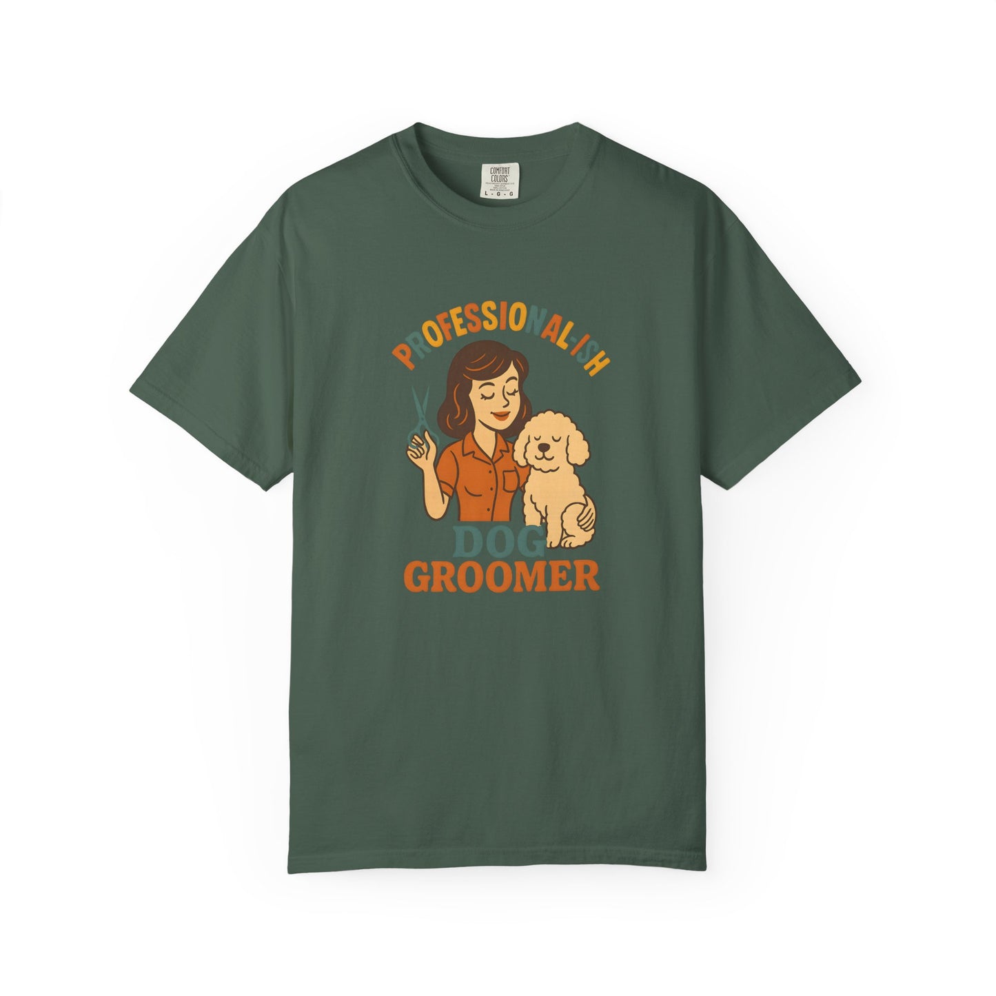 Professional-ish Dog Groomer Unisex Garment-Dyed T-Shirt - Perfect Gift for Pet Lovers