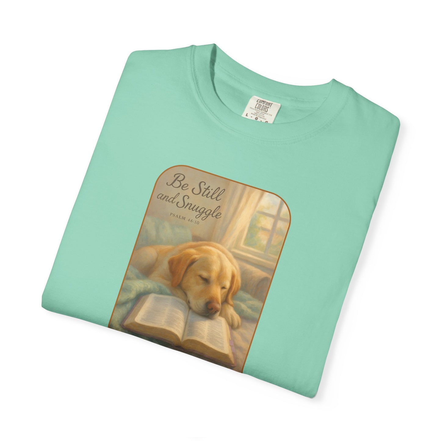 Be Still T-Shirt, Comfortable Pet Lover Tee, Relaxing Gift for Dog Owners, Inspirational Quote Shirt, Casual Everyday Wear