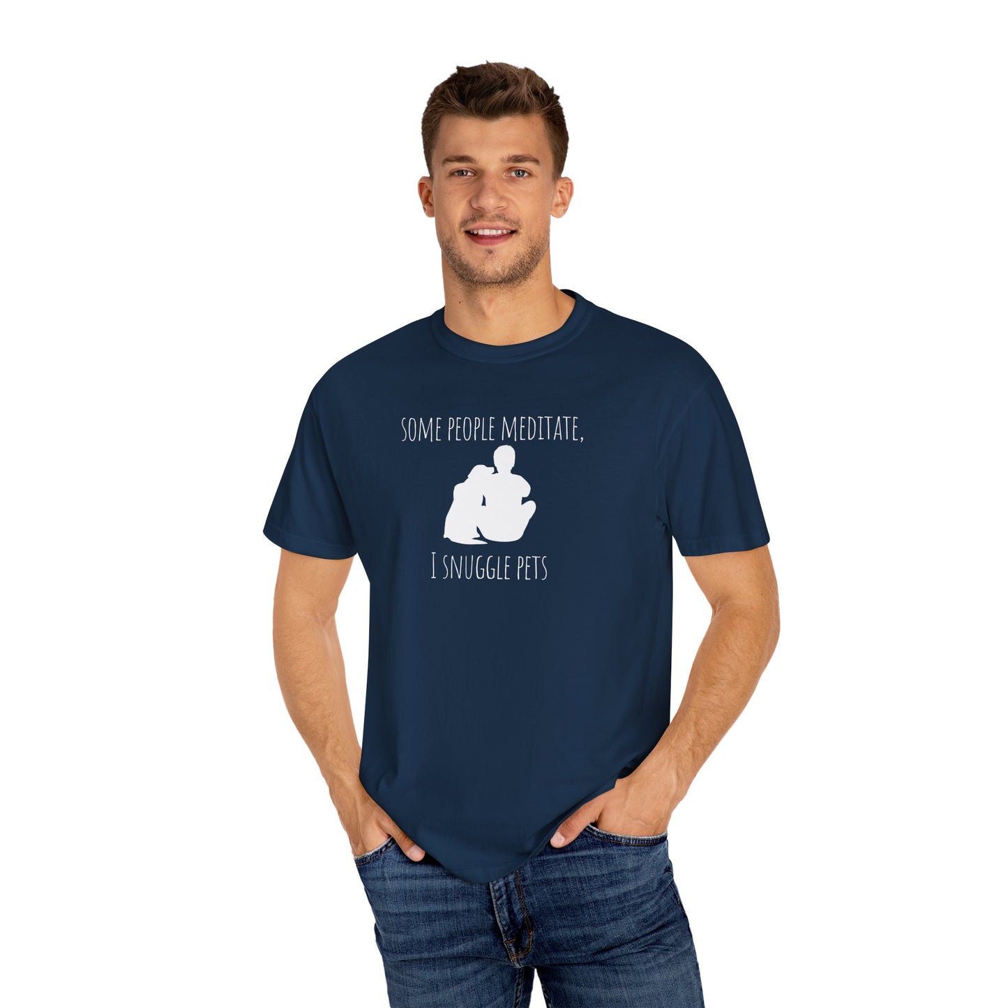 Unisex Pet Lover T-Shirt - "Some People Meditate, I Snuggle Pets"