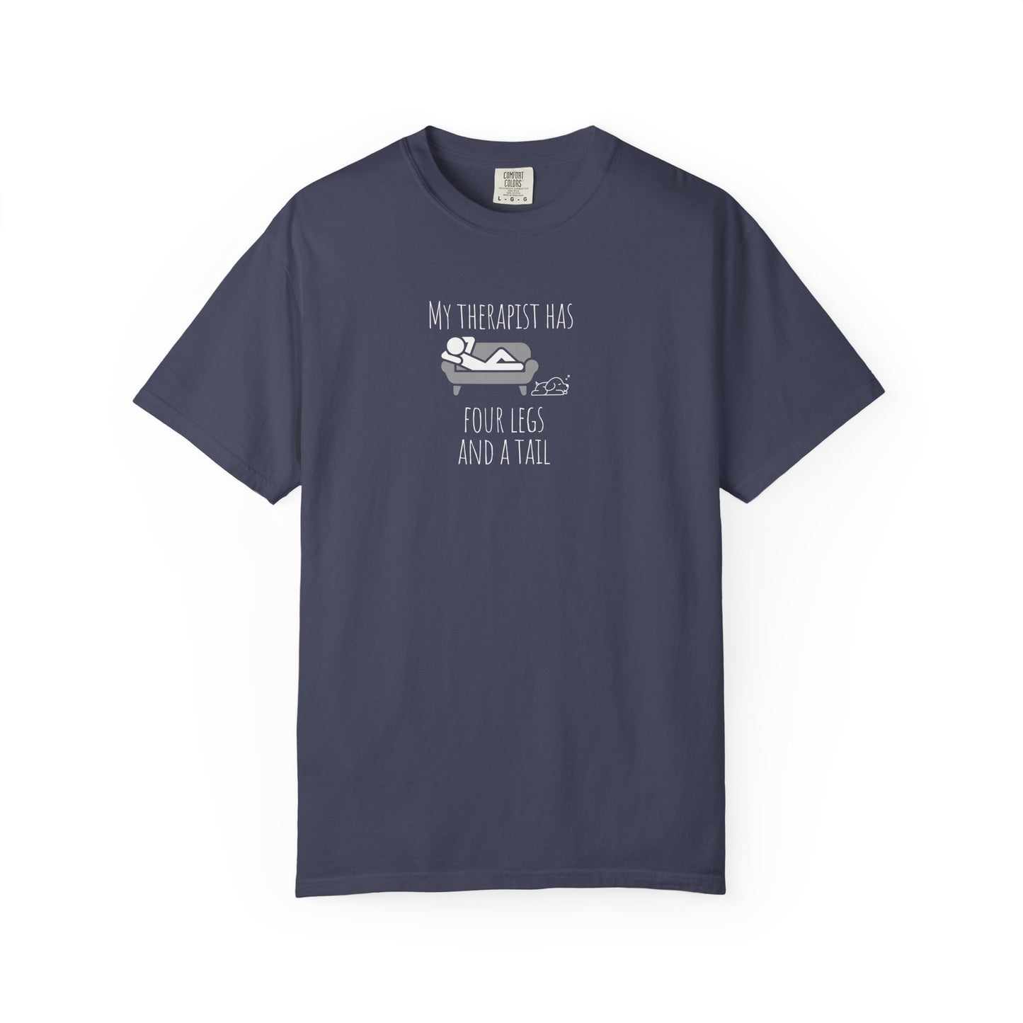 My Therapist Has Four Legs Unisex Garment-Dyed T-Shirt | Perfect for Pet Lovers and Animal Therapy Enthusiasts