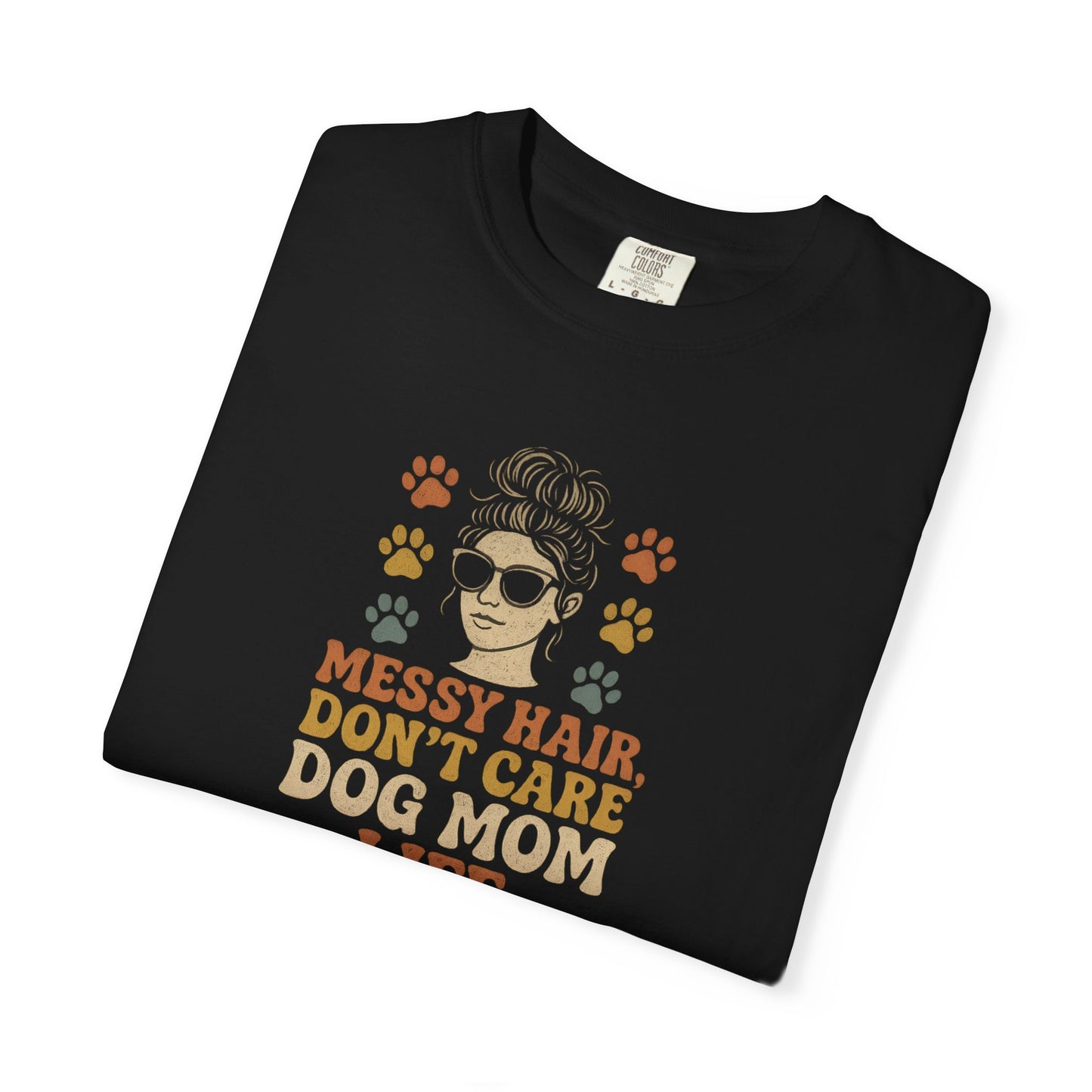 Messy Hair Don't Care Tee - Pet Lovers Gift, Funny Dog Mom Apparel, Casual Wear for Dog Owners