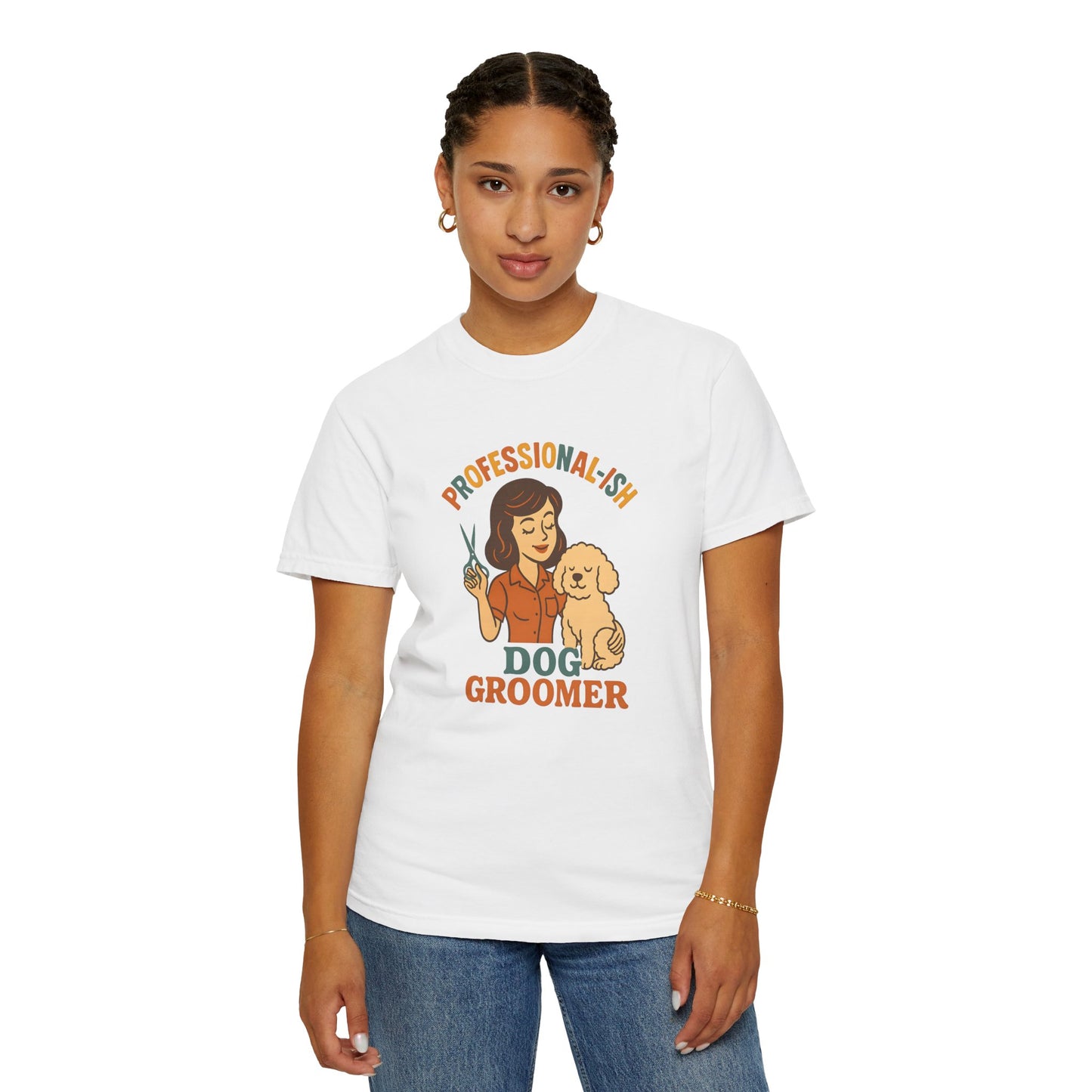 Professional-ish Dog Groomer Unisex Garment-Dyed T-Shirt - Perfect Gift for Pet Lovers