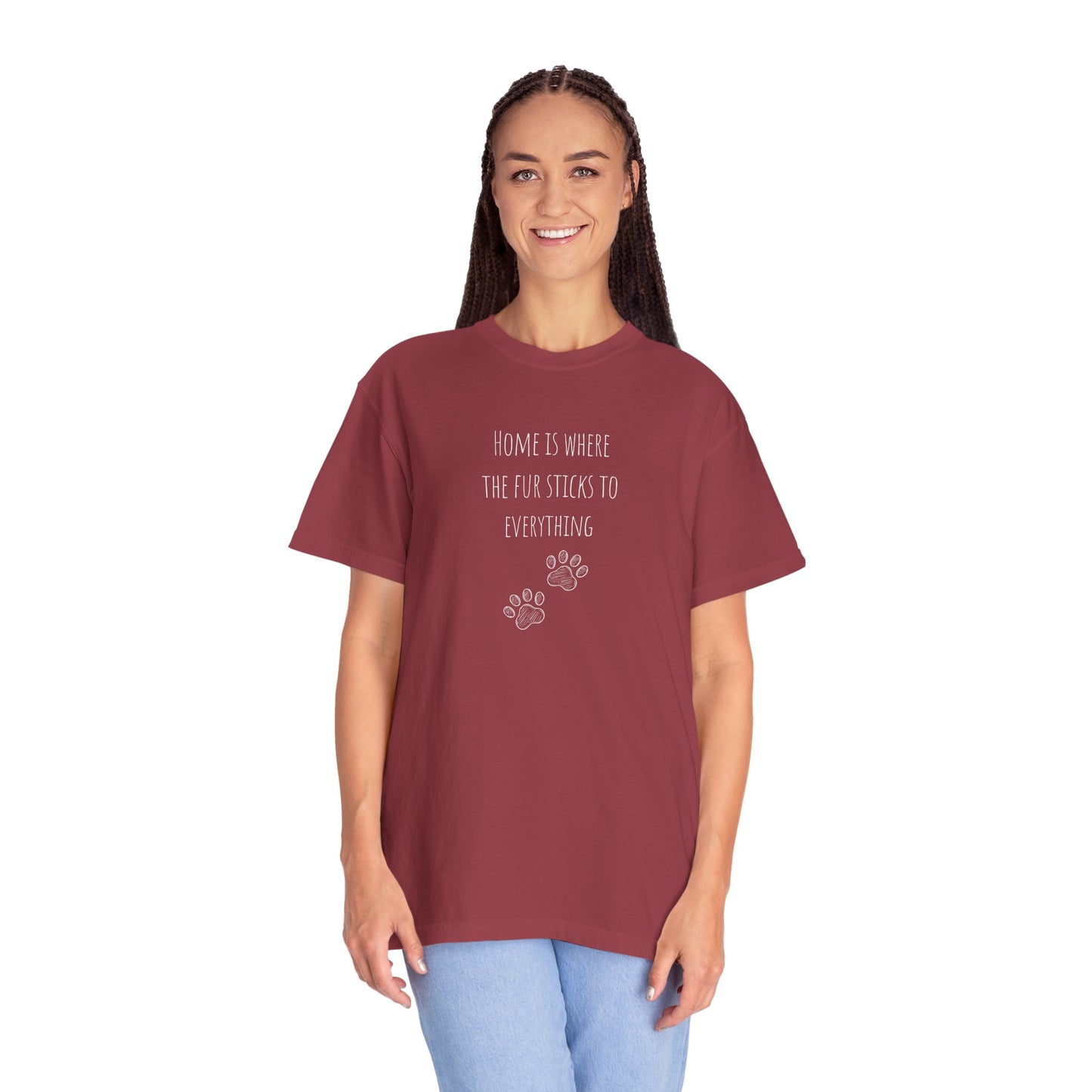 Home Is Where The Fur Sticks Unisex Garment-Dyed T-Shirt