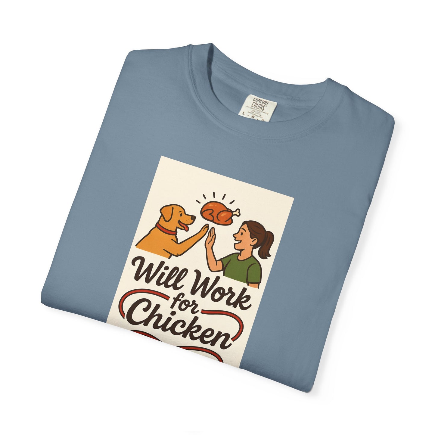 Will Work for Chicken Unisex T-Shirt | Pet Lover Gift, Funny Dog Tee, Casual Wear, Unique Animal Lover Apparel, Gift for Dog Parents