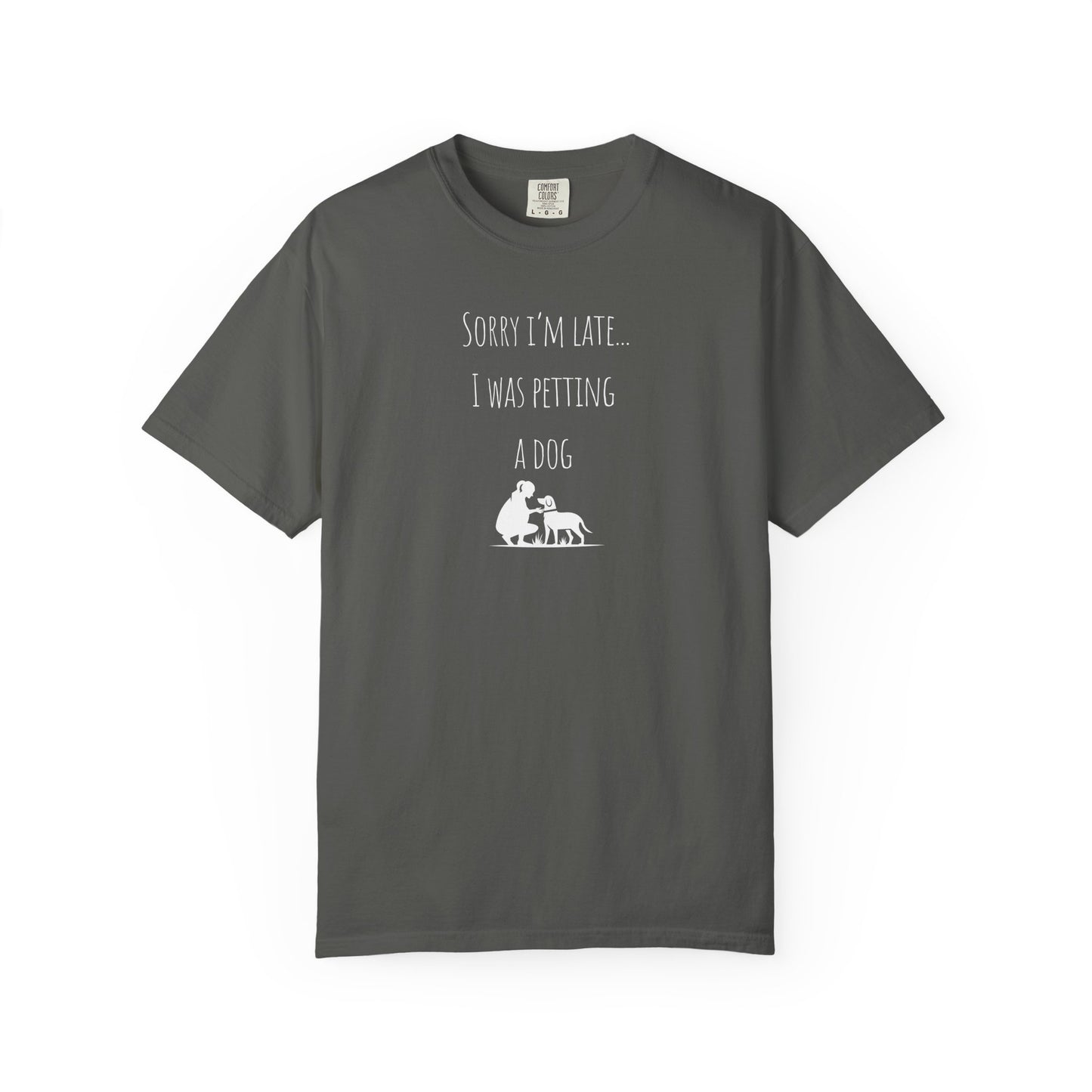 Dog Lover's Unisex T-Shirt - "Sorry I'm Late... I Was Petting a Dog"