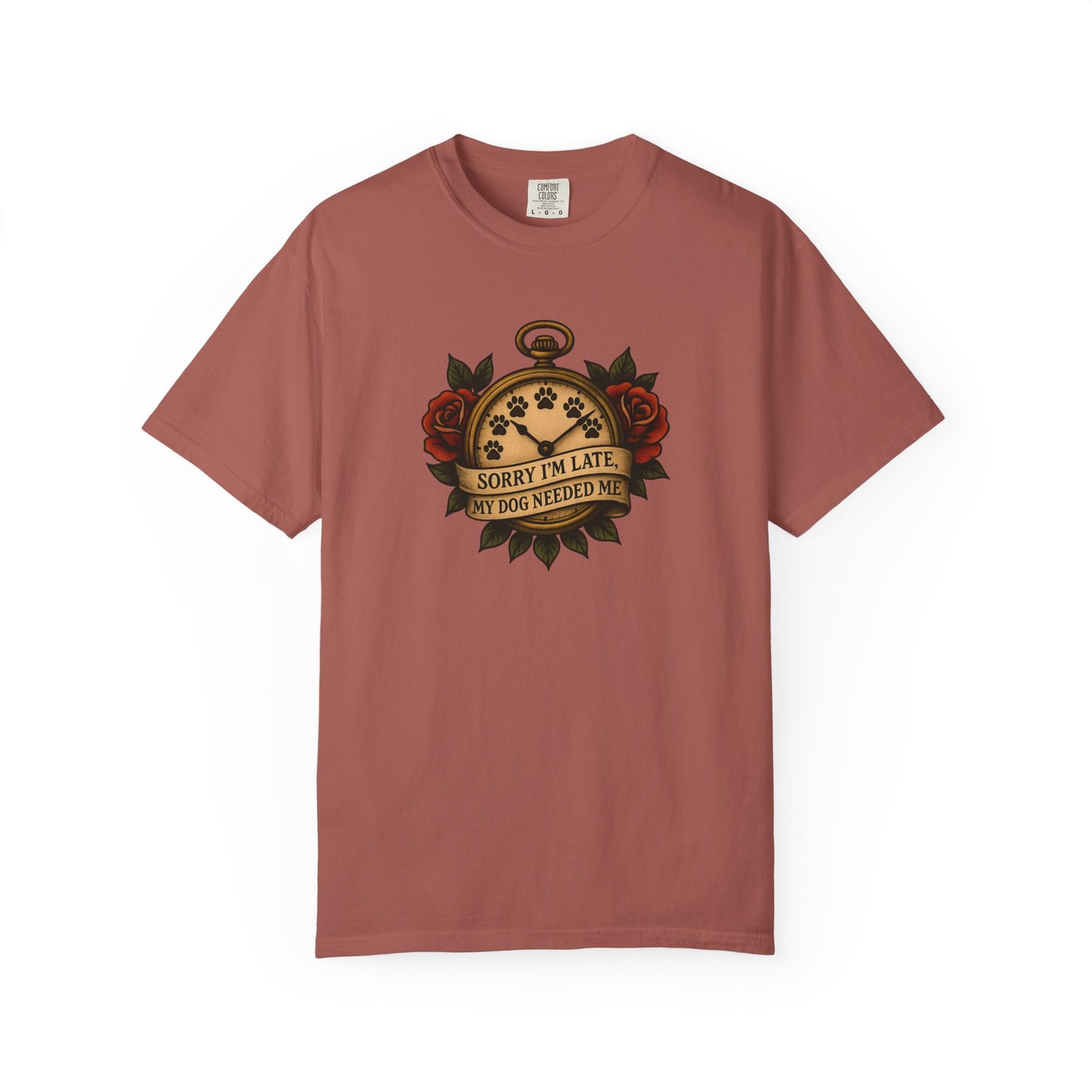Sorry I'm Late My, My Dog Needed Me - Unisex Graphic Tee, Pet Owners Gift, Funny Dog Quote Shirt, Casual Everyday Wear