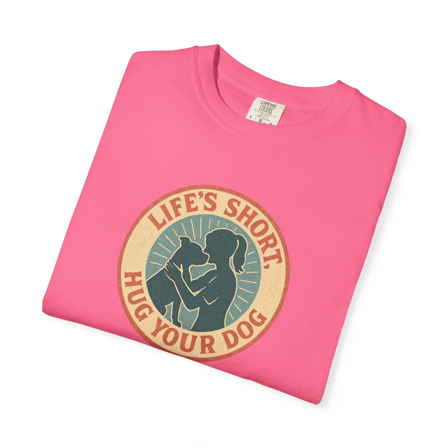 Life's Short Hug Your Dog T-Shirt, Cute Dog Lover Tee, Pet Adoption Gift, Unisex Graphic Shirt, Perfect for Dog Owners