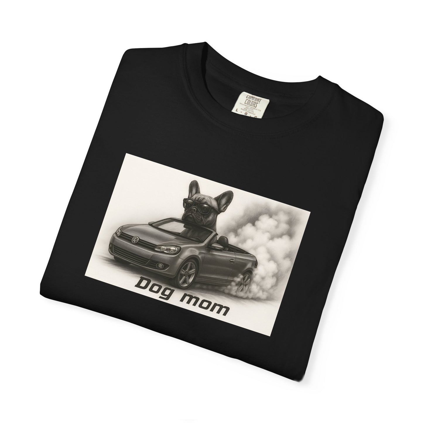 Dog Mom - French Bulldog - “Cool Dogs in Cool Cars” T-Shirt Collection! 🐶🚗