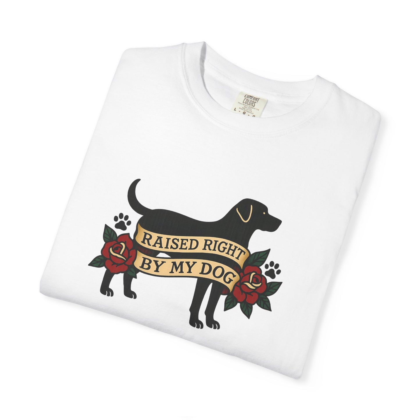 Raised Right by My Dog Tee, Unisex Pet-Themed Apparel, Gift for Dog Owners, Cute Canine Shirt