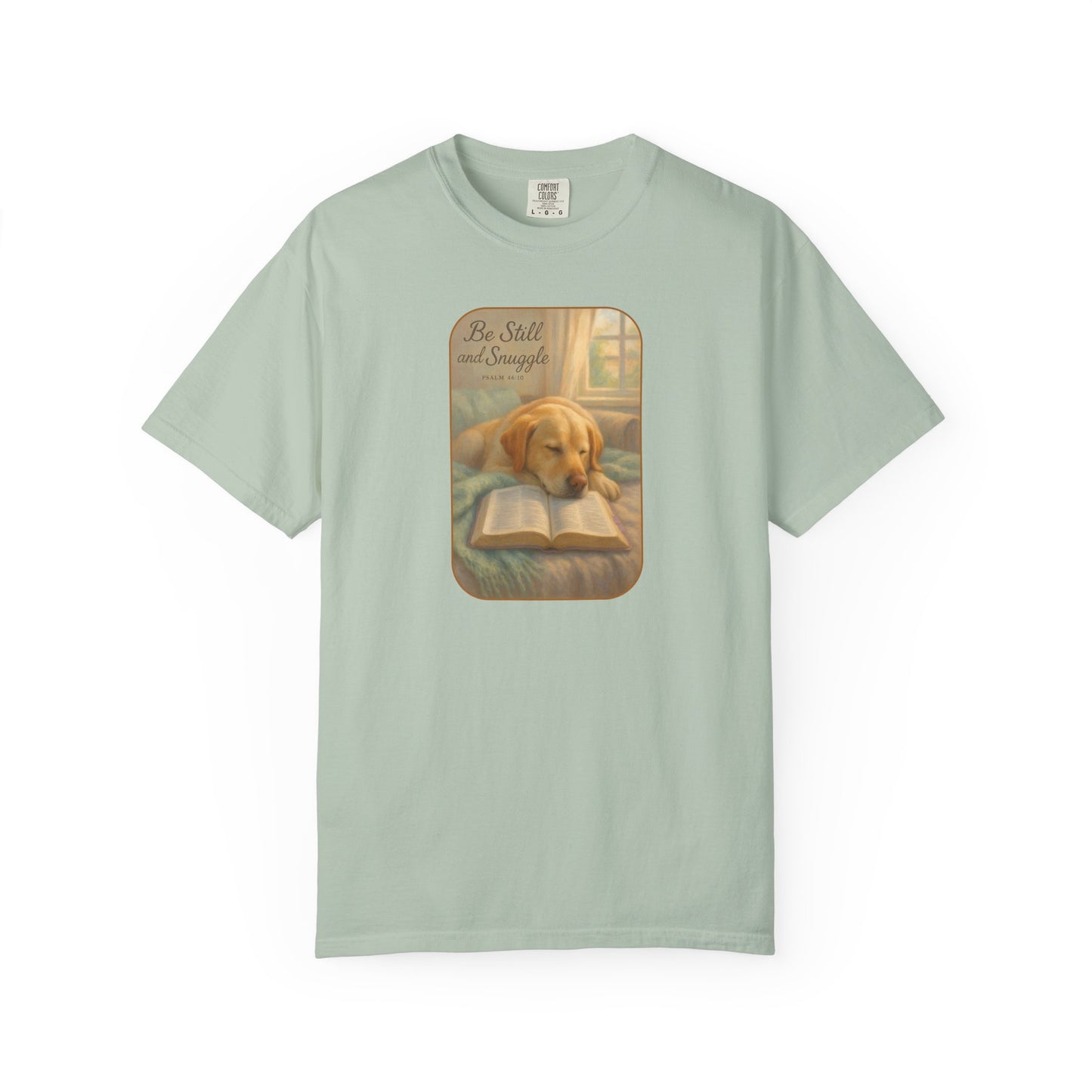 Be Still T-Shirt, Comfortable Pet Lover Tee, Relaxing Gift for Dog Owners, Inspirational Quote Shirt, Casual Everyday Wear