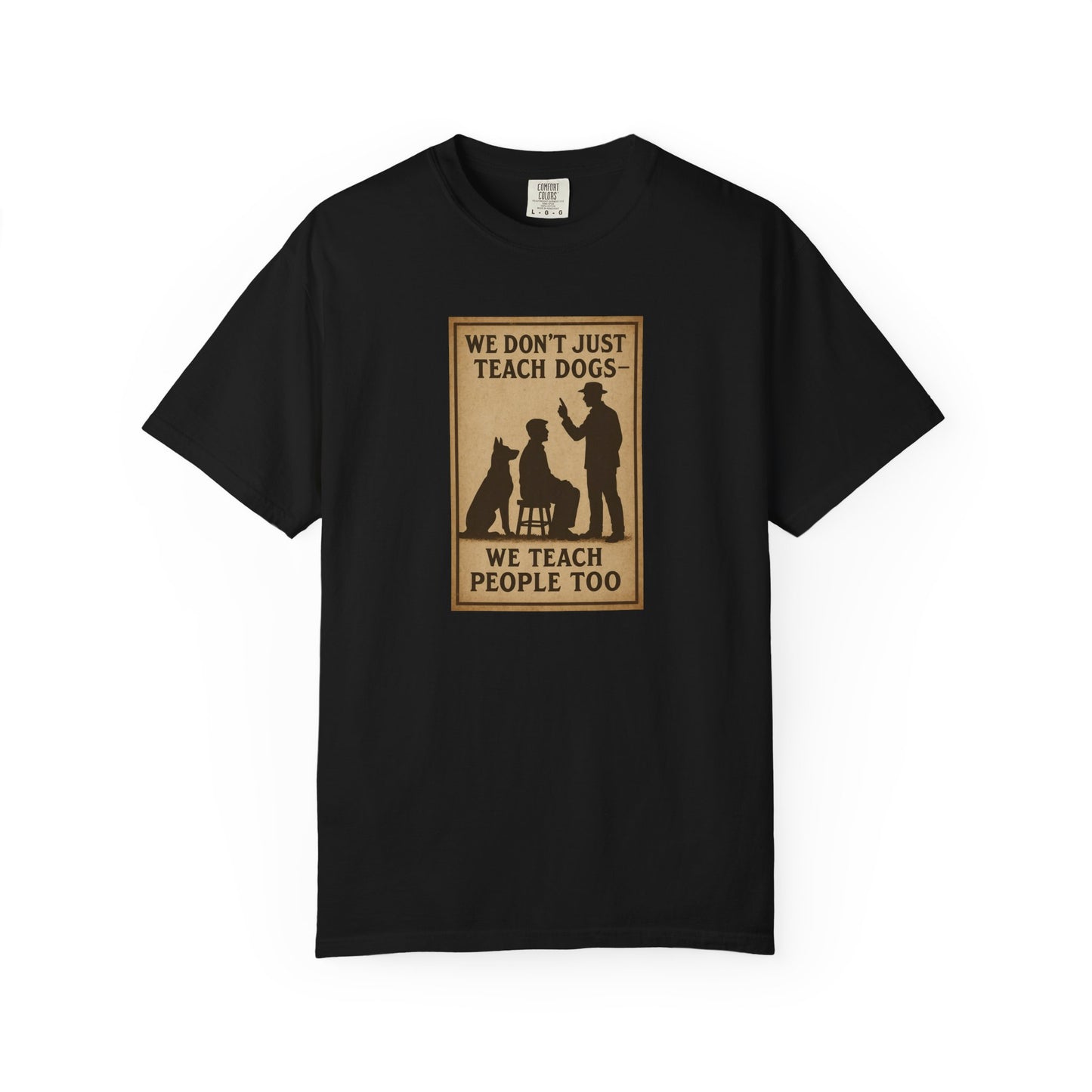 Dog Training Motivational T-Shirt, We Teach People Too Tee, Unisex Dog Lover Shirt, Gift for Dog Trainers, Pet Owner Apparel