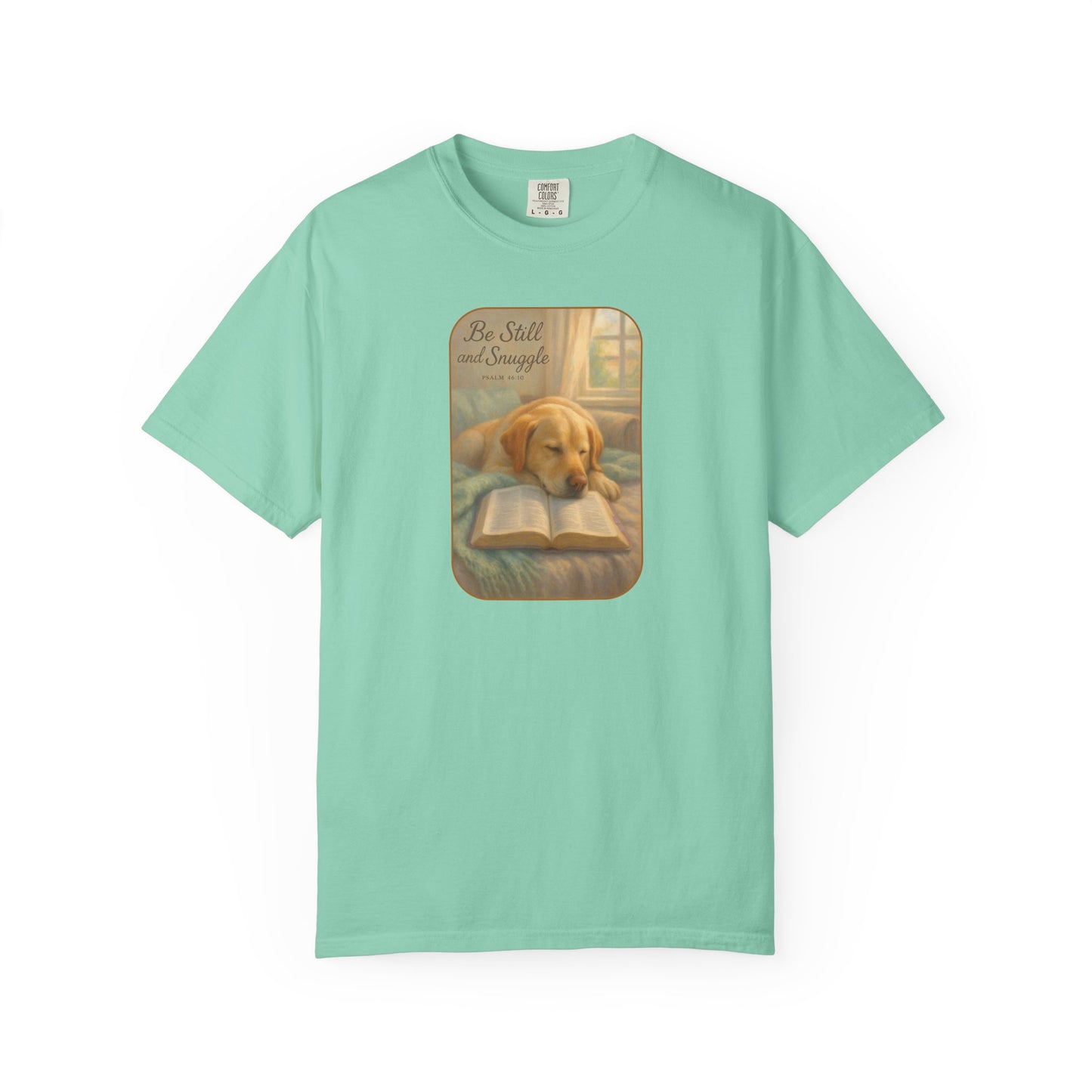 Be Still T-Shirt, Comfortable Pet Lover Tee, Relaxing Gift for Dog Owners, Inspirational Quote Shirt, Casual Everyday Wear