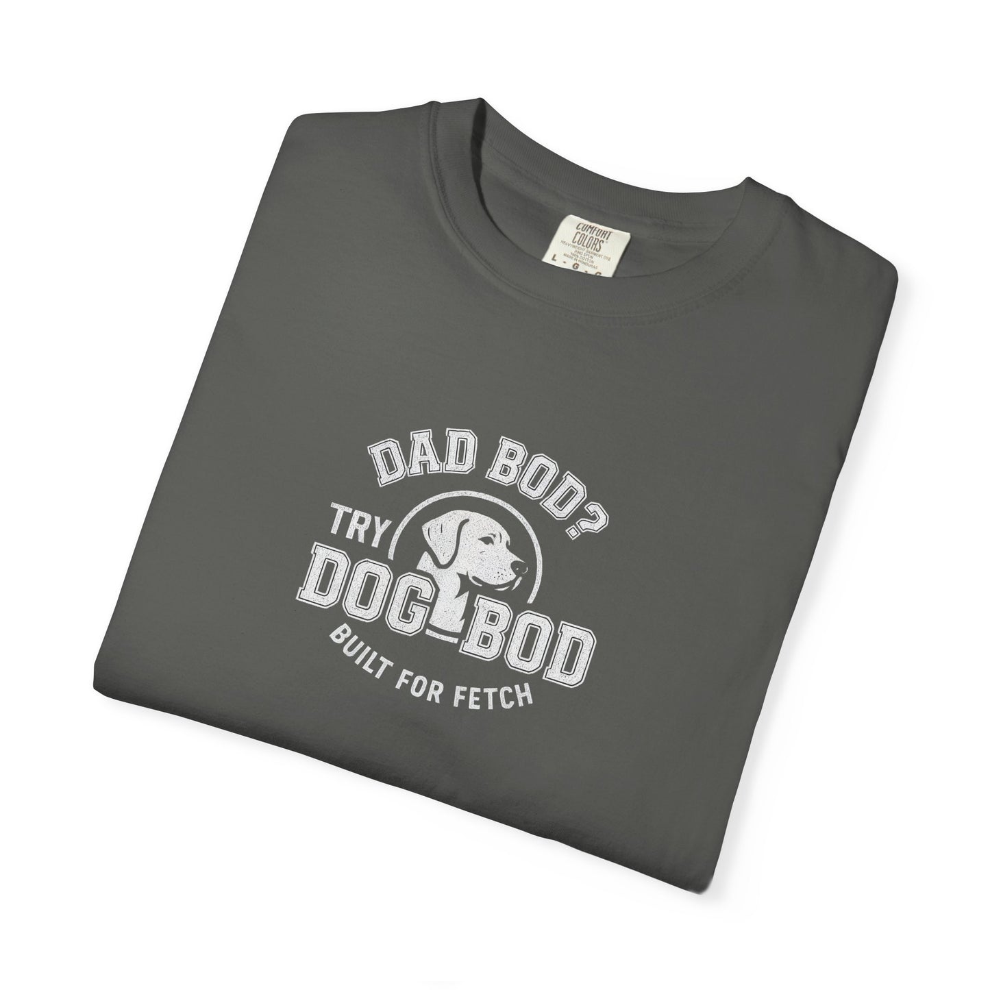 Dad Bod? Dog Dad T-Shirt